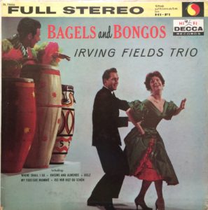 Bagels and Bongos - Irving Fields Trio