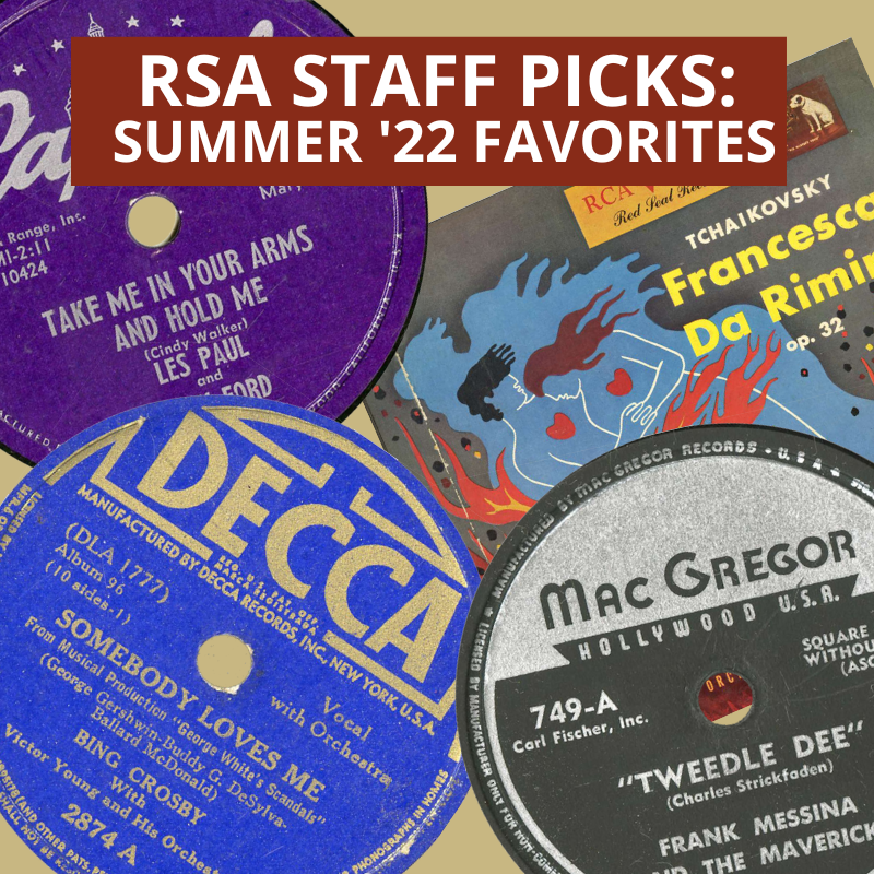 RSA Staff Picks: Our Summer '22 Favorites - List of 15 recordings digitized by RSA Staff members.